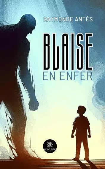 Blaise en enfer - Jean-Christophe Busnel - LE LYS BLEU