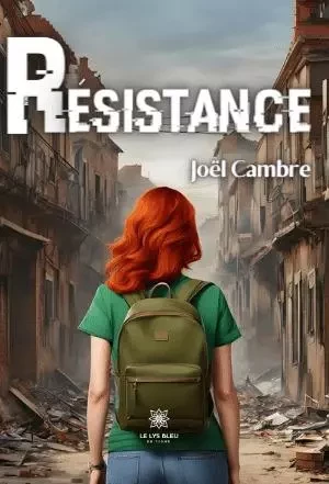 Résistance - Joel Cambre - LE LYS BLEU