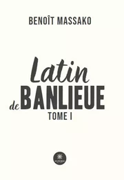 Latin de banlieue - Tome I