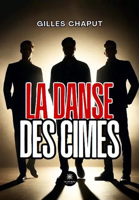 La danse des cimes - Gilles CHAPUT - LE LYS BLEU