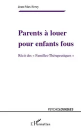 Parents à louer pour enfants fous