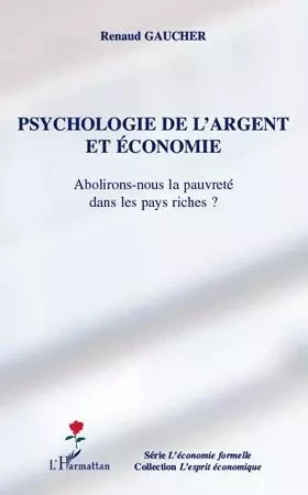 Psychologie de l'argent et économie -  Gaucher renaud - Editions L'Harmattan