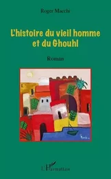 L'histoire du vieil homme et du Ghouhl