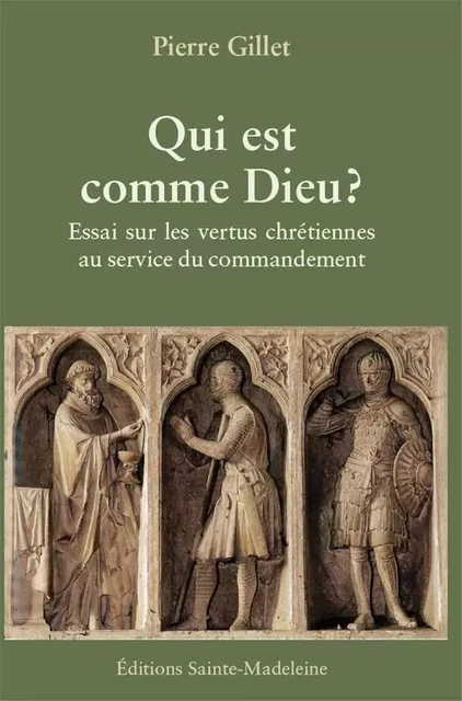 Qui est comme Dieu ? - Pierre Gillet - STE MADELEINE