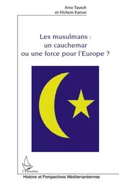 Les musulmans : un cauchemar ou une force pour l'Europe ?