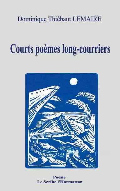 Courts poèmes long-courriers - Dominique Thiébaut Lemaire - Editions L'Harmattan