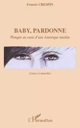 Baby, pardonne - Gaston Henry - Editions L'Harmattan