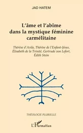 L'âme et l'abîme dans la mystique féminine carmélitaine