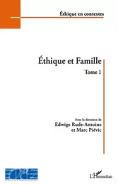 Ethique et Famille (Tome 1)