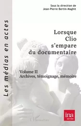 Lorsque Clio s'empare du documentaire (Volume II)