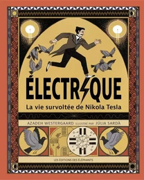 Électrique - La vie survoltée de Nikola Tesla