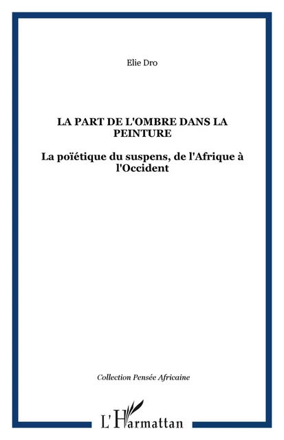 La part de l'ombre dans la peinture - Elie Dro - Editions L'Harmattan