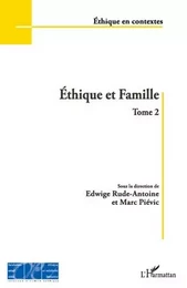 Ethique et Famille (Tome 2)