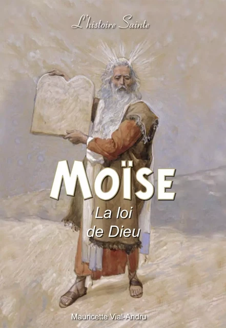 Moïse la loi de Dieu - Mauricette VIAL-ANDRU - SAINT JUDE