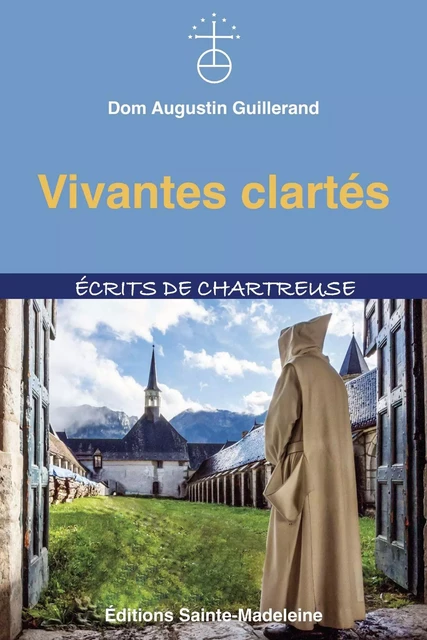 Vivantes clartés - Augustin Guillerand - STE MADELEINE