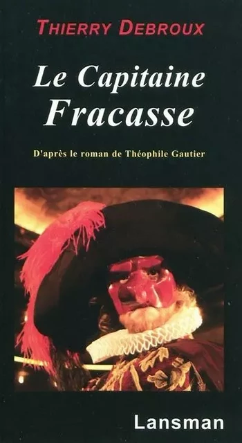 LE CAPITAINE FRACASSE -  DEBROUX Thierry - LANSMAN