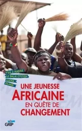 Une Jeunesse Africaine En Quete De Changement -  Collectif - GRIP