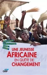 Une Jeunesse Africaine En Quete De Changement