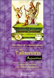 Les Talismans - Aujourd'hui - Captez et utilisez les forces planétaires