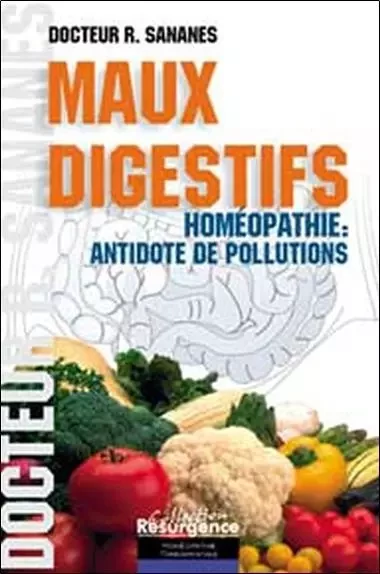 Maux digestifs - Homéopathie antidote… - Roland Sananes - MARCO PIETTEUR RESURGENCE