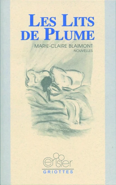 Les lits de plumes - Marie-Claire Blaimont - CERISIER