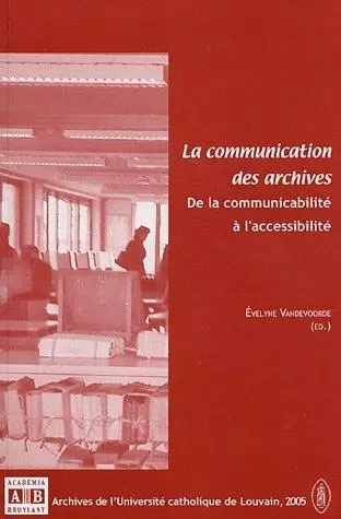 La communication des archives - Evelyne Vandevoorde - Academia