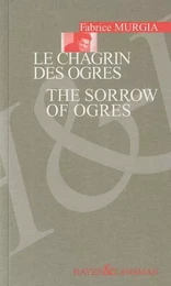 LE CHAGRIN DES OGRES - SORROW OF OGRES