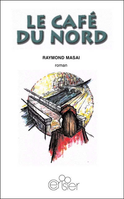 Le café du Nord - Raymond Masai - CERISIER