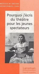 POURQUOI J'ECRIS DU THEATRE POUR LES JEUNES SPECTATEURS