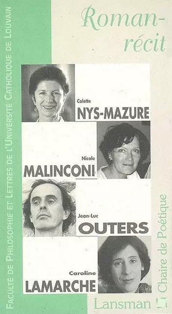 Roman-récit - Colette Nys-Mazure, Nicole Malinconi, Jean-Luc Outers, Caroline Lamarche -  - LANSMAN