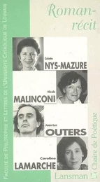 Roman-récit - Colette Nys-Mazure, Nicole Malinconi, Jean-Luc Outers, Caroline Lamarche