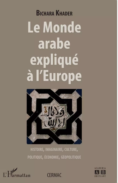 Le Monde arabe explique à l'Europe -  Bichara khader - Academia