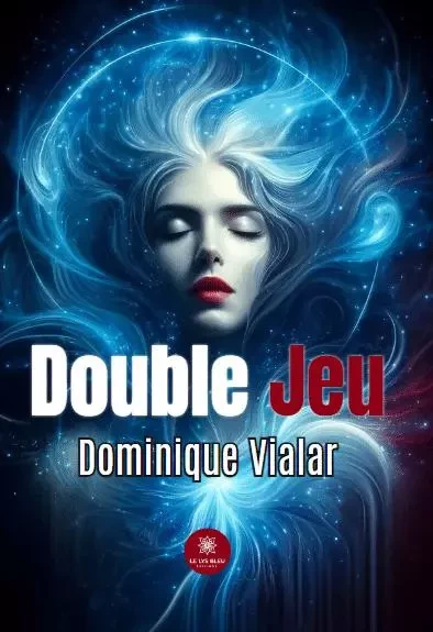 Double jeu - Dominique Vialar - LE LYS BLEU