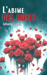 L'abime des roses