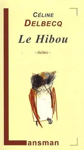 LE HIBOU -  CELINE DELBECQ - LANSMAN