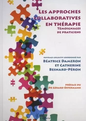 les approches collaboratives en therapie: temoignages de praticiens - BESNARD-PERON C. DAMERON B. - SATAS