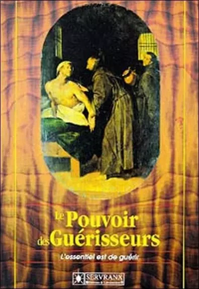 Pouvoir des guérisseurs - Félix Servranx, William Servranx - SERVRANX EDITIONS ET LABORATOIRES