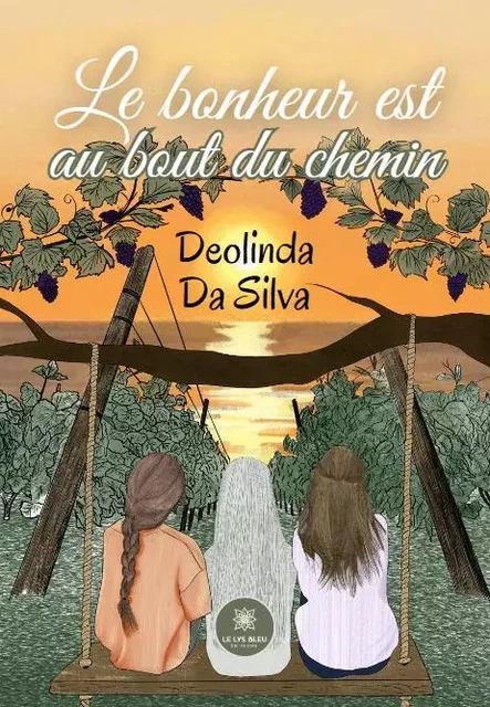 Le bonheur est au bout du chemin - Deolinda Da Silva - LE LYS BLEU