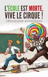 L’école est morte, vive le cirque !