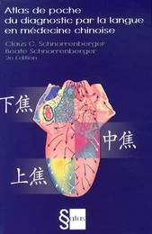 ATLAS DE POCHE DU DIAGNOSTIC PAR LA LANGUE EN MEDECINE CHINOISE