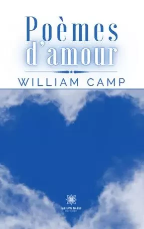 Poèmes d’amour - William Camp - LE LYS BLEU