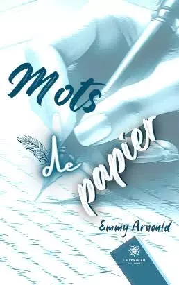 Mots de papier - Emmy Arnould - LE LYS BLEU