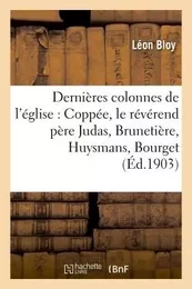 Les dernières colonnes de l'église : Coppée, le révérend père Judas, Brunetière