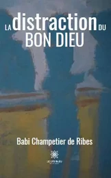 La distraction du Bon Dieu