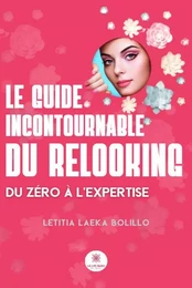 Le guide incontournable du relooking - Du zéro à l’expertise