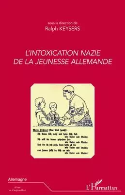 L'intoxication nazie de la jeunesse allemande - Ralph Keysers - Editions L'Harmattan