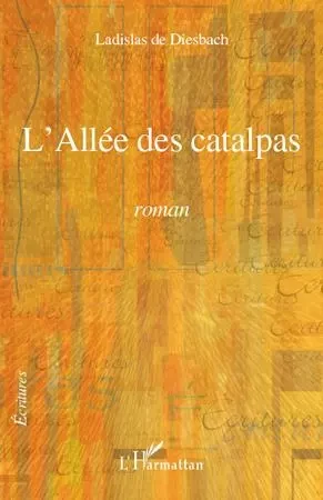 L'Allée des catalpas - Ladislas De Diesbach - Editions L'Harmattan