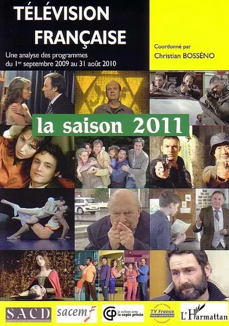 Télévision française La saison 2011 - Christian-Marc Bosséno - Editions L'Harmattan