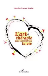 L'art-thérapie pour (re)construire la vie