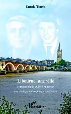 Libourne, une ville - CAROLE TIMSIT - Editions L'Harmattan